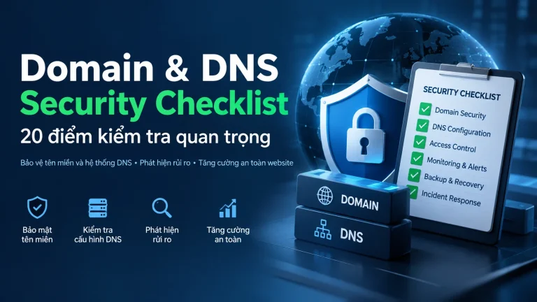 Domain & DNS Security Checklist 20 điểm kiểm tra quan trọng